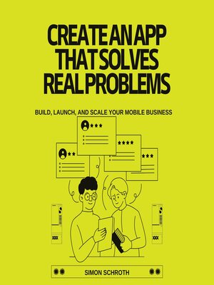 cover image of Create an App That Solves Real Problems